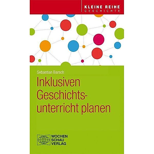 Inklusiven Geschichtsunterricht planen, Sebastian Barsch