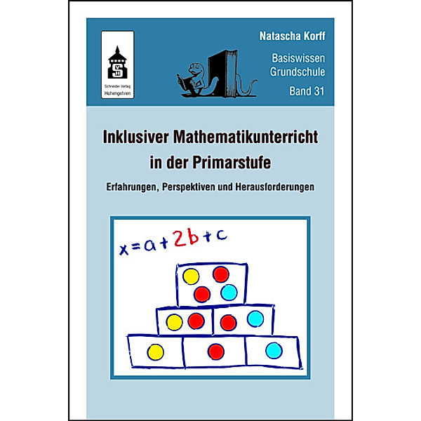 Inklusiver Mathematikunterricht in der Primarstufe, Natascha Korff