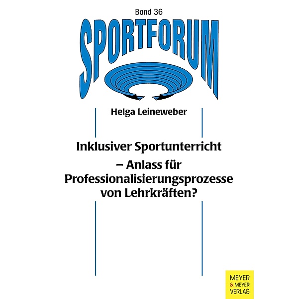 Inklusiver Sportunterricht aus Sicht der Lehrkräfte, Helga Leineweber