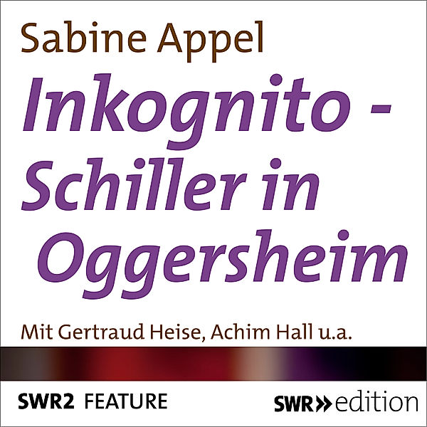Inkognito - Schiller in Oggersheim, Sabine Appel