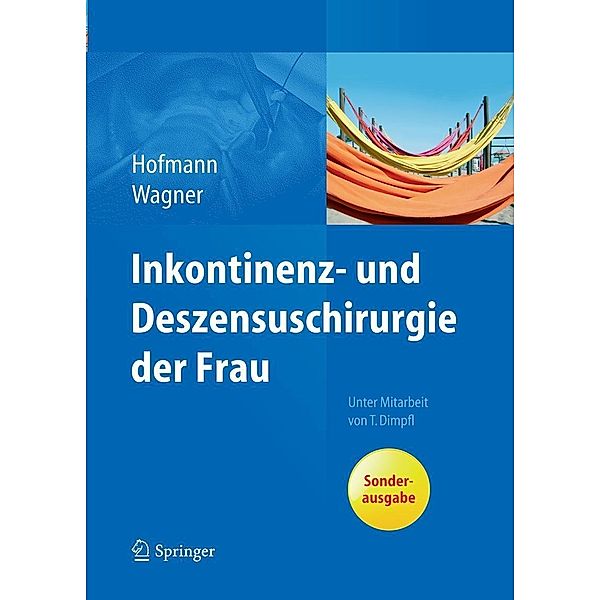 Inkontinenz- und Deszensuschirurgie der Frau, Rainer Hofmann, Uwe Wagner