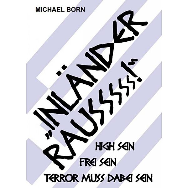 Inländer raus, Michael Born