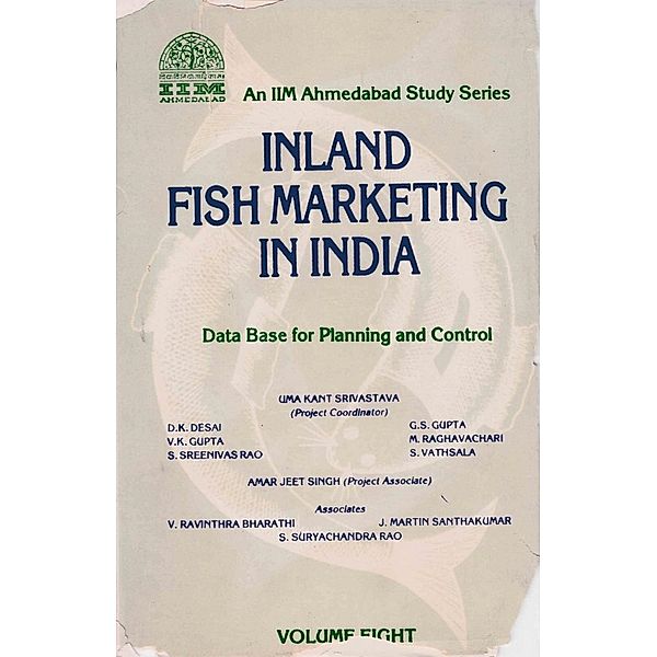 Inland Fish Marketing In India (Data Base For Planning And Control), Uma Kant Srivastava, S. Suryachandra Rao, J. Martin Santhakumar, D. K. Desai, G. S. Gupta, V. K. Gupta, M. Raghavachari, S. Sreenivas Rao, S. Vathsala, Amar Jeet Singh, V. Ravinthra Bharati