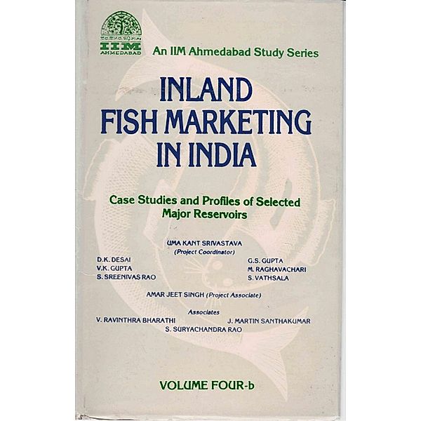 Inland Fish Marketing In India Reservoir Fisheries, Uma Kant Srivastava, S. Suryachandra Rao, J. Martin Santhakumar, D. K. Desai, G. S. Gupta, V. K. Gupta, M. Raghavachari, S. Sreenivas Rao, S. Vathsala, Amar Jeet Singh, V. Ravinthra Bharati