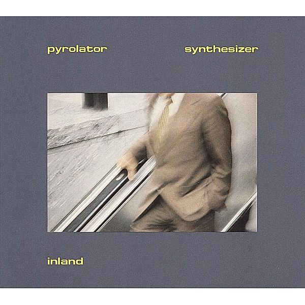 Inland (Vinyl), Pyrolator