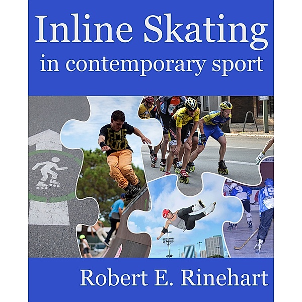Inline Skating In Contemporary Sport, Robert Rinehart