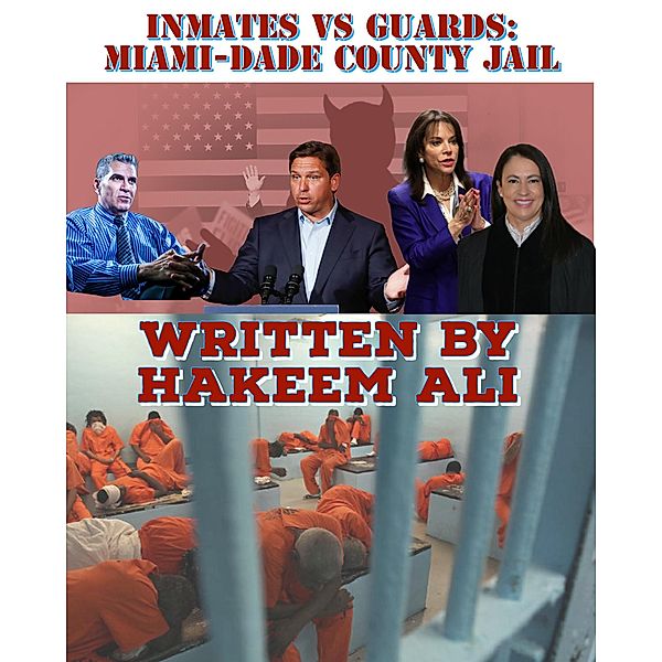 Inmates Vs Guards: Miami-Dade County Jail (Inmates Vs Gaurds:) / Inmates Vs Gaurds:, Hakeem Ali