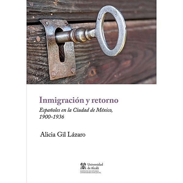 Inmigración y retorno / Instituto de Estudios Latinoamericanos, Alicia Gil Lázaro