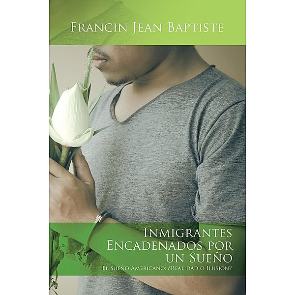 Inmigrantes Encadenados Por Un Sueño, Francin Jean Baptiste