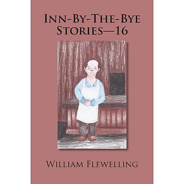 Inn-By-The-Bye Stories - 16, William Flewelling