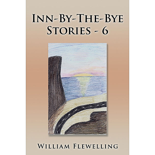 Inn-By-The-Bye Stories - 6, William Flewelling