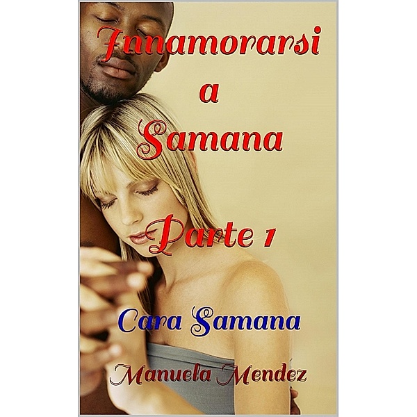 Innamorarsi a Samana - Cara Samana, Manuela Mendez