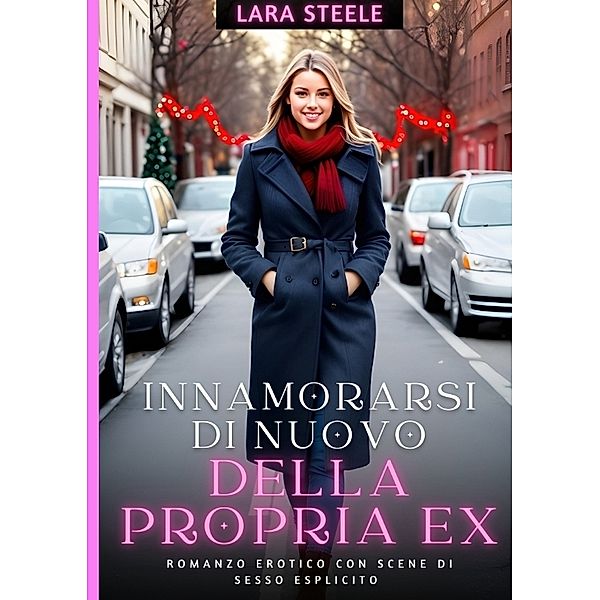 Innamorarsi di nuovo della propria Ex, Lara Steele