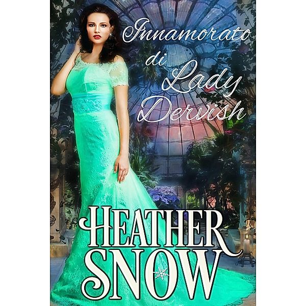 Innamorato di Lady Dervish, Heather Snow