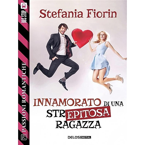 Innamorato di una str... epitosa ragazza, Stefania Fiorin