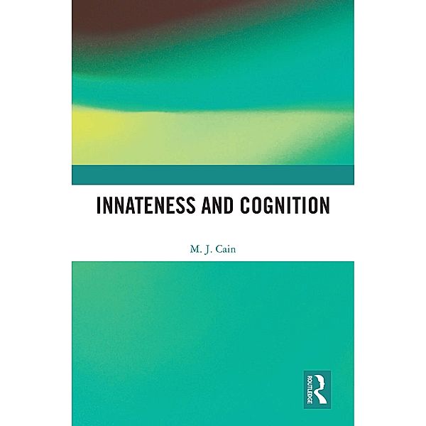 Innateness and Cognition, M. J. Cain