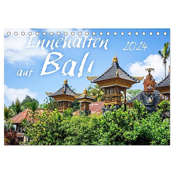 Innehalten auf Bali (Tischkalender 2024 DIN A5 quer), CALVENDO Monatskalender, Markus Gann