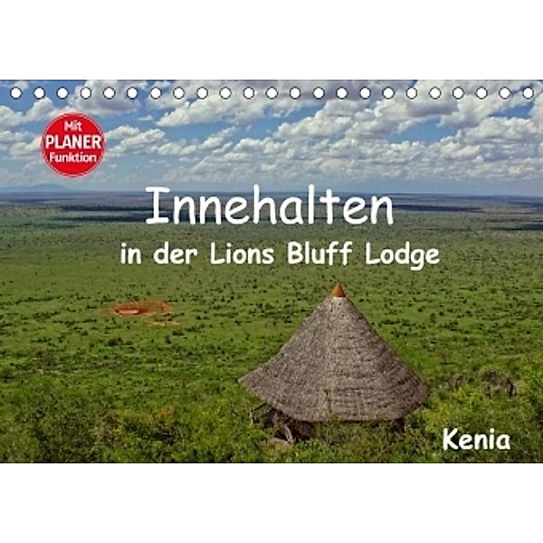 Innehalten in der Lions Bluff Lodge . Kenia (Tischkalender 2017 DIN A5 quer), Susan Michel / CH