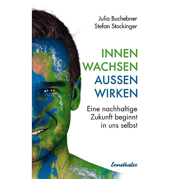 Innen wachsen - aussen wirken, Julia Buchebner, Stefan Stockinger