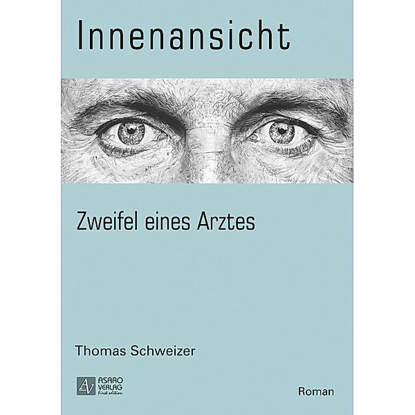 Innenansicht - Zweifel eines Arztes, Thomas Schweizer