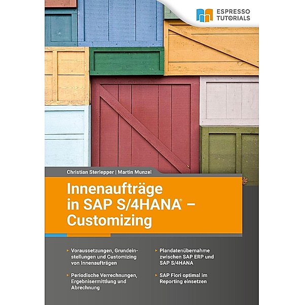 Innenaufträge in SAP S/4HANA - Customizing, Christian Sterlepper, Martin Munzel