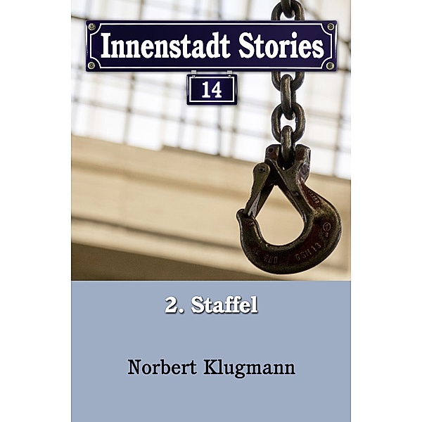 Innenstadt Stories 02-14 / Innenstadt Stories Bd.14, Norbert Klugmann