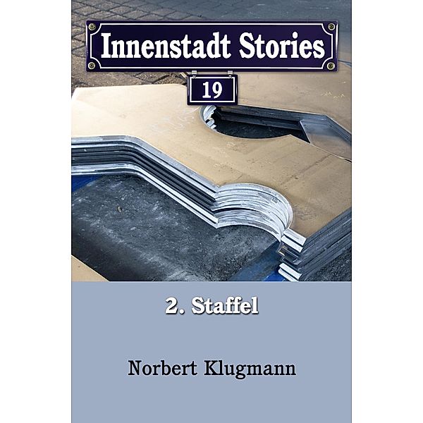 Innenstadt Stories: 19 Innenstadt Stories 02-19, Norbert Klugmann