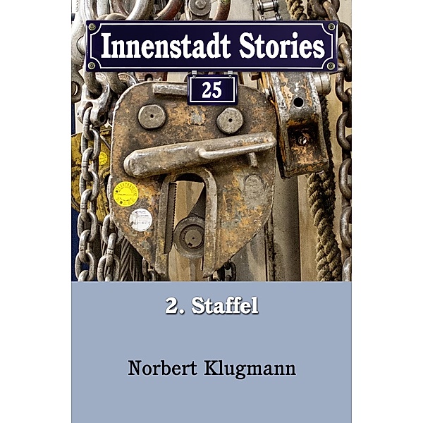 Innenstadt Stories: 25 Innenstadt Stories 02-25, Norbert Klugmann