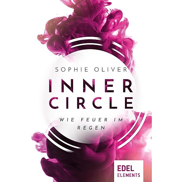 Inner Circle - Wie Feuer im Regen, Sophie Oliver