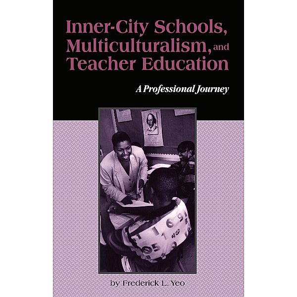 Inner-City Schools, Multiculturalism, and Teacher Education, Frederick L. Yeo