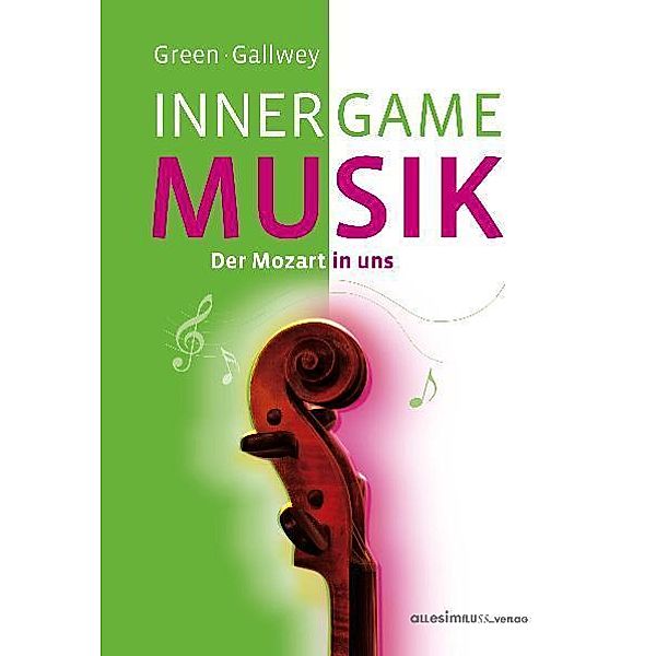 INNER GAME MUSIK, Barry Green, W Timothy Gallwey