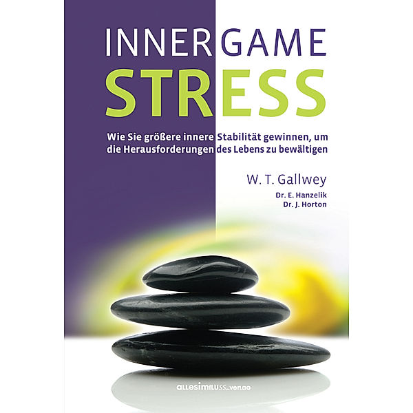 INNER GAME STRESS, W. Timothy Gallwey