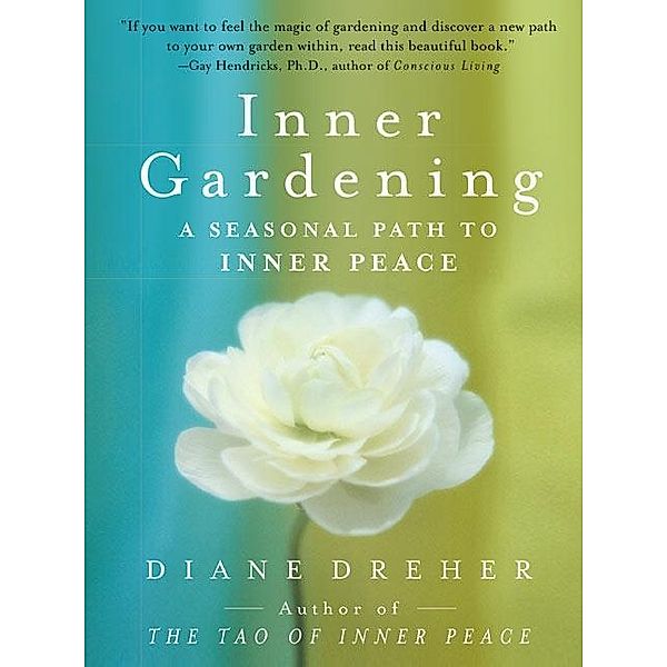 Inner Gardening, Diane Dreher