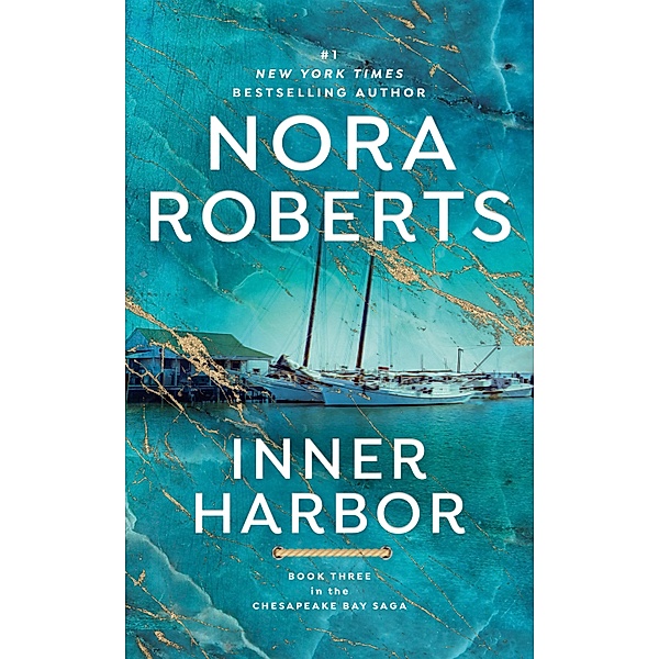 Inner Harbor / Chesapeake Bay Saga Bd.3, Nora Roberts