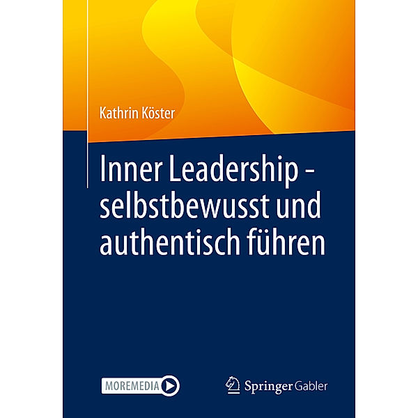 Inner Leadership - selbstbewusst und authentisch führen, Kathrin Köster