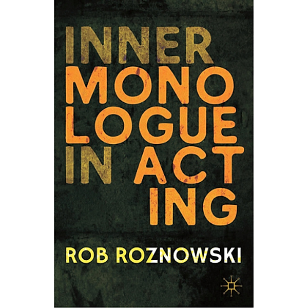 Inner Monologue in Acting, Rob Roznowski