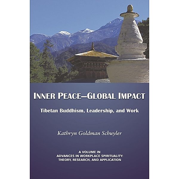 Inner Peace - Global Impact / Advances in Workplace Spirituality: Theory, Research and Application