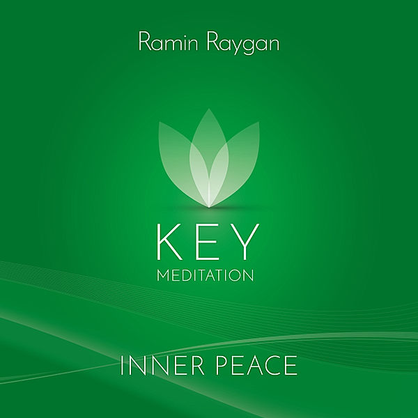 Inner Peace - Key Meditation, Ramin Raygan