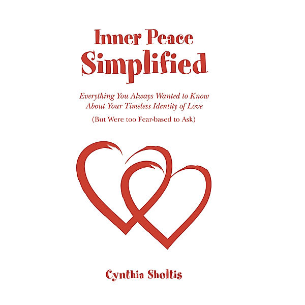 Inner Peace Simplified, Cynthia Sholtis