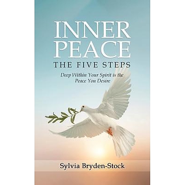 Inner Peace - The Five Steps, Sylvia Bryden-Stock