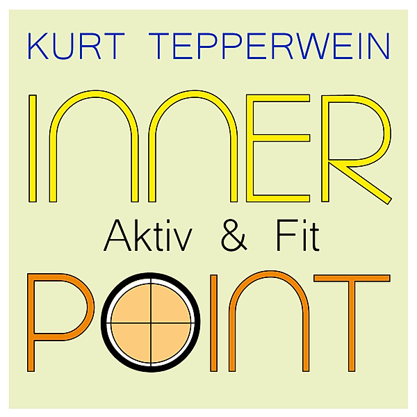 Inner Point - Aktiv & Fit, Kurt Tepperwein