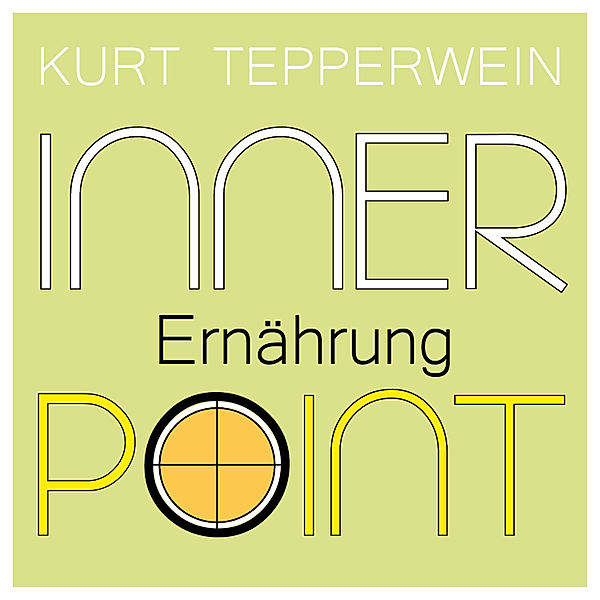 Inner Point - Ernährung, Kurt Tepperwein