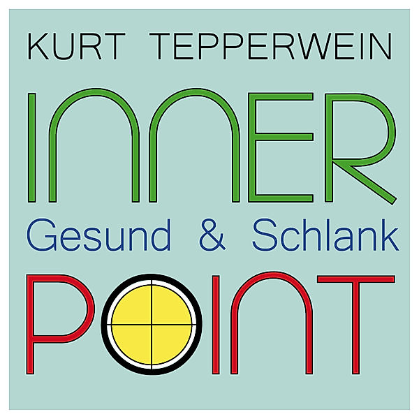 Inner Point - Gesund & Schlank, Kurt Tepperwein