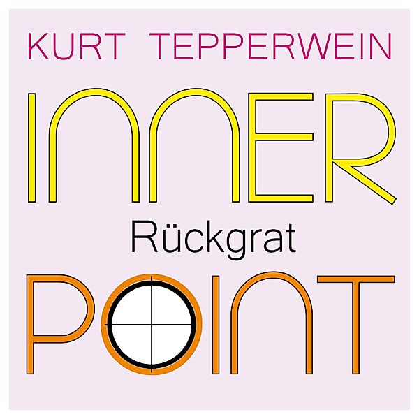 Inner Point - Rückgrat, Kurt Tepperwein