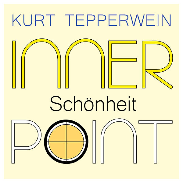 Inner Point - Schönheit, Kurt Tepperwein