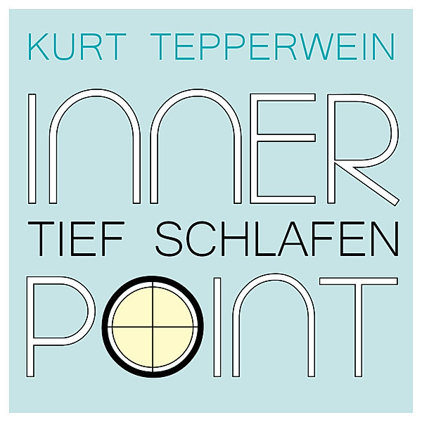 Inner Point - Tief Schlafen, Kurt Tepperwein