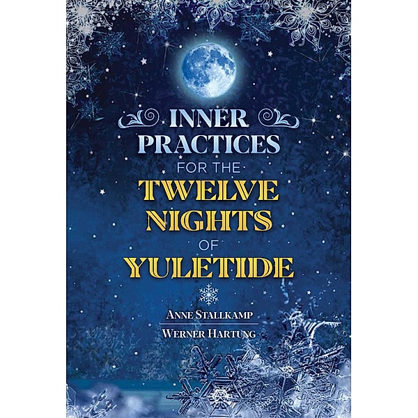 Inner Practices for the Twelve Nights of Yuletide, Anne Stallkamp, Werner Hartung