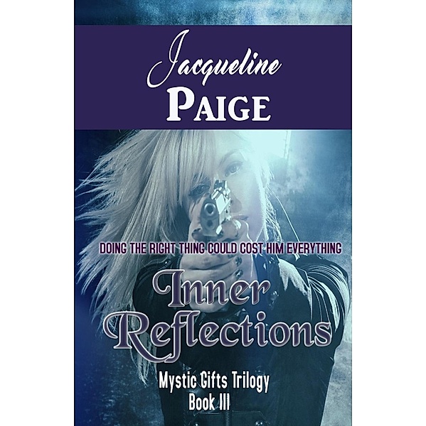 Inner Reflections (Mystic Gifts Trilogy, #3) / Mystic Gifts Trilogy, Jacqueline Paige