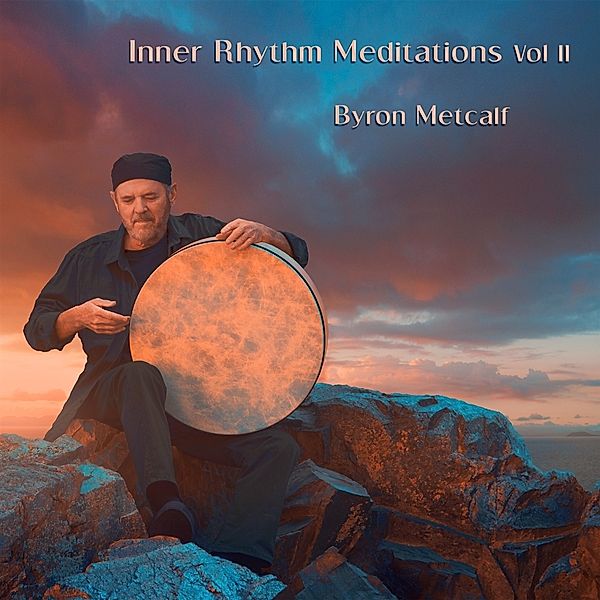 Inner Rhythm Meditations Vol. II, Byron Metcalf