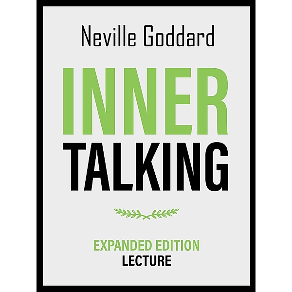 Inner Talking - Expanded Edition Lecture, Neville Goddard